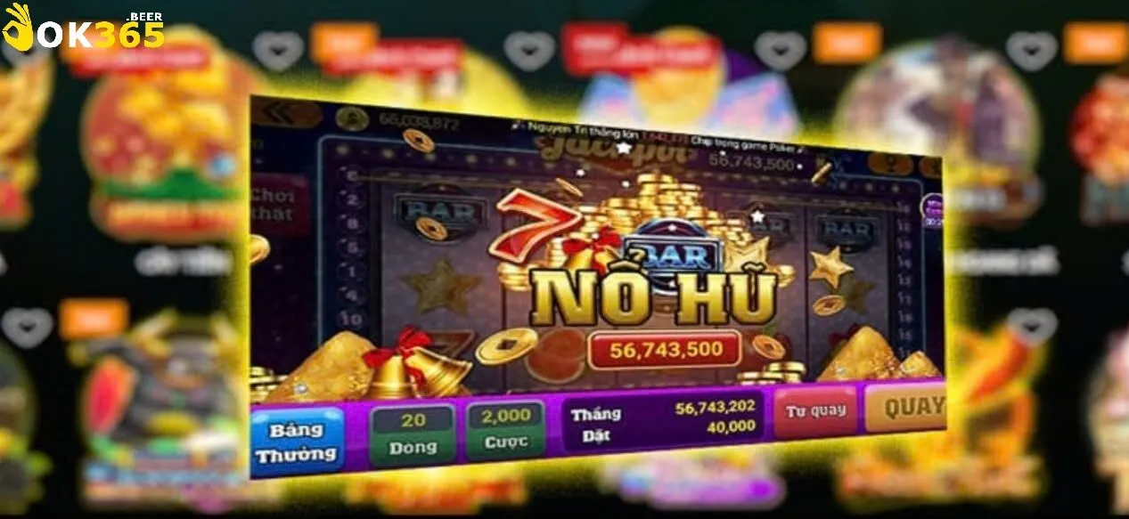 Nổ Hũ Ok365 3 Bí kíp săn thưởng khủng