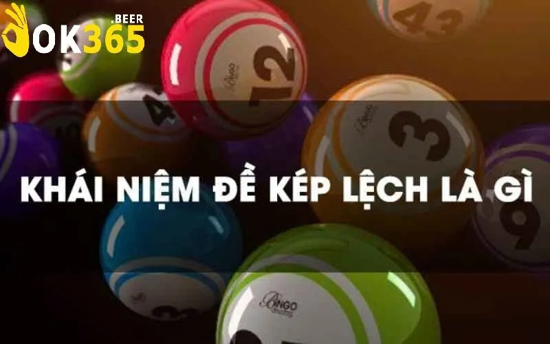 Đề Kép Lệch Là Gì? Gồm Những Bộ Số Nào? Cách Chơi Hiệu Quả Tại OK365 2 Đề kép lệch là gì gồm những bộ số nào cách chơi hiệu quả tại OK365