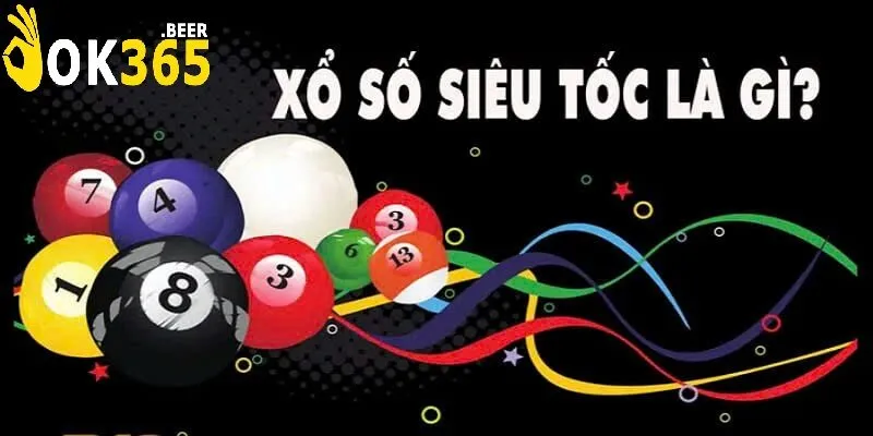 Xổ Số Siêu Tốc – Tổng Quan Và Mẹo Chơi Luôn Thắng Tại OK365 2 Xổ số siêu tốc – Tổng quan và mẹo chơi luôn thắng tại OK365